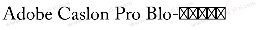 Adobe Caslon Pro Blo字体转换